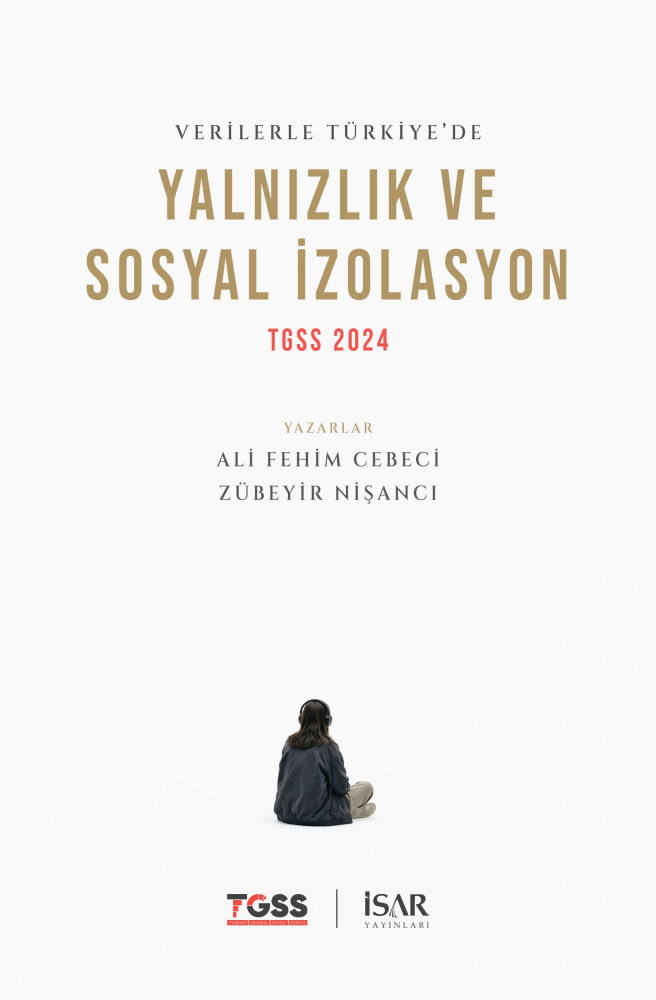 Verilerle Türkiye’de Yalnızlık ve Sosyal İzolasyon