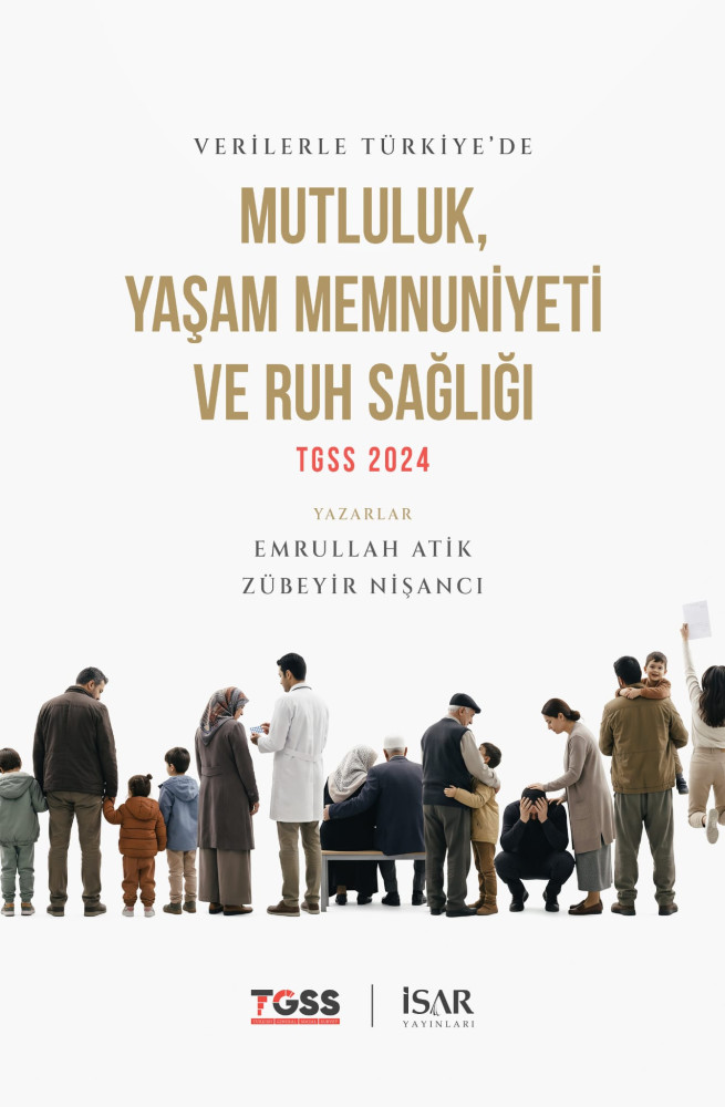 Verilerle Türkiye’de Mutluluk, Yaşam Memnuniyeti ve Ruh Sağlığı